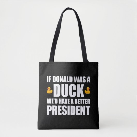 Tote Bag Si Donald était un canard, nous aurions un meilleu (Devant)