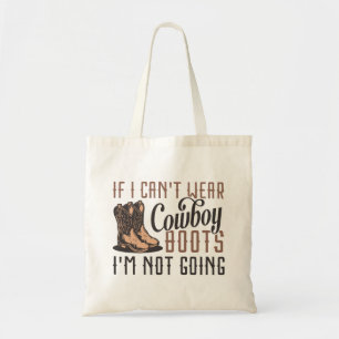 Tote Bag Si je ne peux pas porter de bottes de cowboy, je n