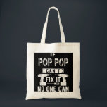 Tote Bag Si Pop Pop ne peut pas le réparer, personne ne peu<br><div class="desc">Si Pop Pop ne peut pas le réparer, personne ne peut grand-père</div>