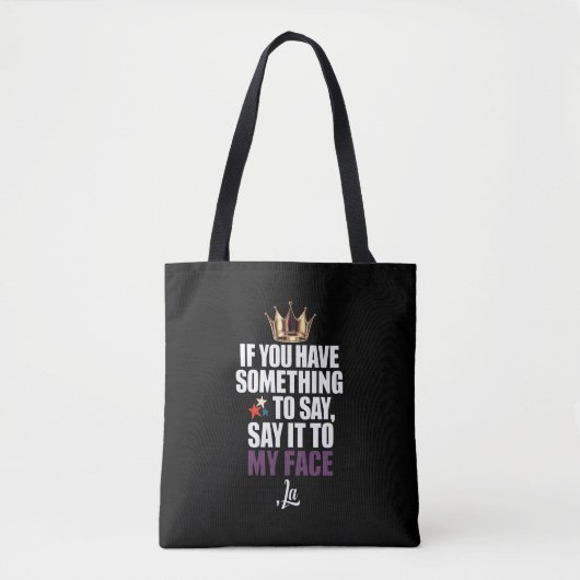 Tote Bag Si Vous Avez Quelque Chose À Dire À Mon Visage (Devant)