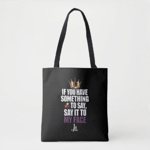 Tote Bag Si vous avez quelque chose à dire dites-le moi en