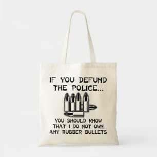Tote Bag Si Vous Défendez La Police, Vous Devriez Savoir Qu