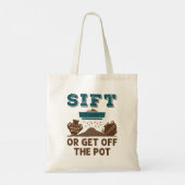 Tote Bag Sift or Get Off Pot Funny Archéologie (Dos)