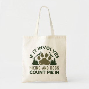 Tote Bag S'Il Impliquait Des Randonnées Et Des Chiens Me Co