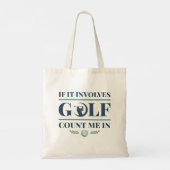 Tote Bag S'Il Impliquait Golf Comptez Moi Dans (Dos)