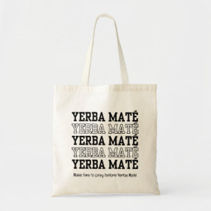 Tote Bag Simple YERBE MATE Prenez Le Temps De Prier Texte P