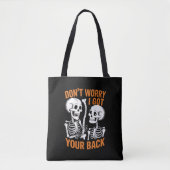 Tote Bag Skeleton ne t'inquiète pas J'ai eu ton dos Hallowe (Devant)