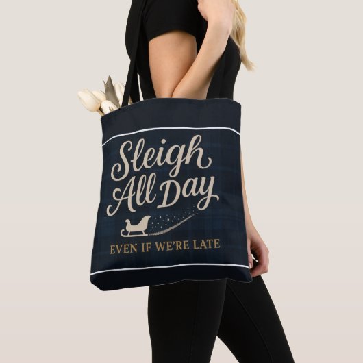 Tote Bag Sleigh All Day (Even If We’re Late) (De près)