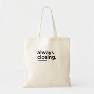 Tote Bag Slogan drôle toujours fermant d'immobiliers