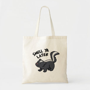 Tote Bag Smell Ya Plus Tard Funny Skunk Pun