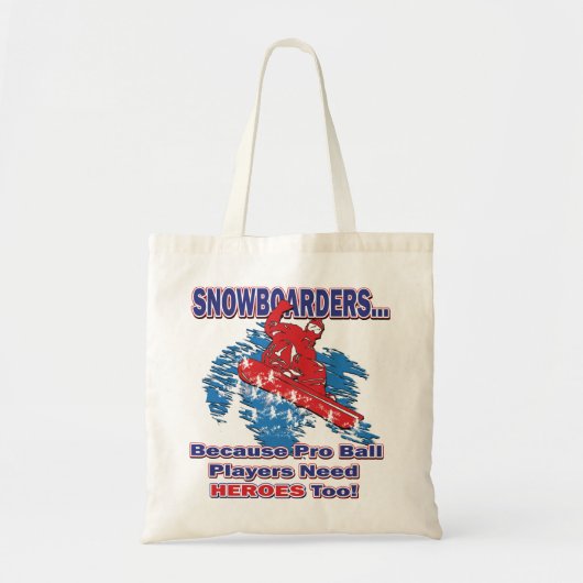 Tote Bag Snowboarders-Parce Que-Pro-Ball-Joueurs-Besoin-Hér (Devant)