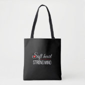 Tote Bag Soft Heart Strong Mind Inspirational Quote (Devant)