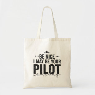 Tote Bag Sois gentil, je pourrais être votre pilote un jour