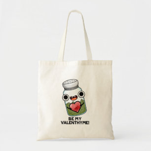 Tote Bag Sois Mon Valen-thyme Funny Valentine Pun