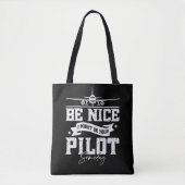 Tote Bag Sois Sympa Je Pourrais Être Ton Pilote Un Jour Drô (Devant)
