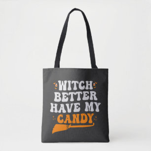 Tote Bag Sorcière mieux avoir mon bonbon drôle cadeau d'Hal