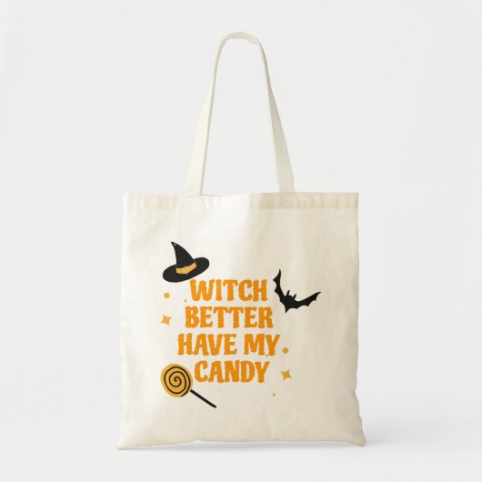 Tote Bag Sorcière Mieux Avoir Mon Bonbon Halloween (Devant)