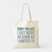 Tote Bag Sorry I’m Late (Dos)