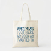 Tote Bag Sorry I’m Late (Devant)