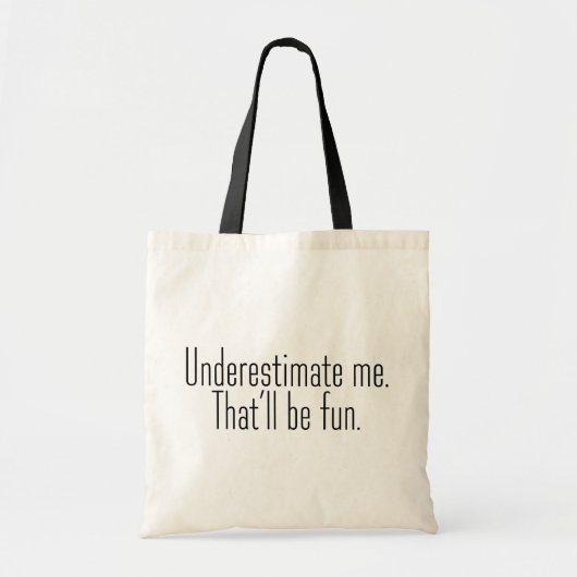 Tote Bag Sous-estimez-moi. Ça sera amusant. (Devant)