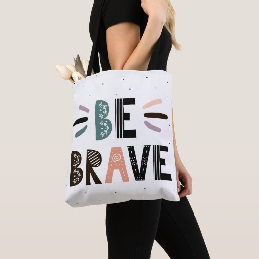 Tote Bag Soyez courageux (De près)