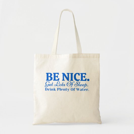 Tote Bag Soyez gentil Obtenez beaucoup de sommeil Boire bea (Devant)