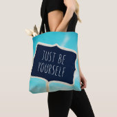 Tote Bag Soyez juste vous-même (De près)