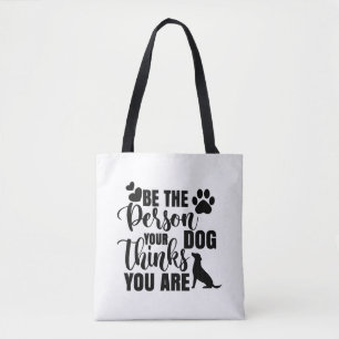 Tote Bag Soyez la personne que votre chien veut