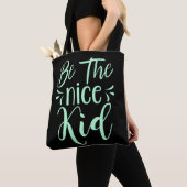Tote Bag Soyez le bon enfant message positif dans Mint Gree (De près)