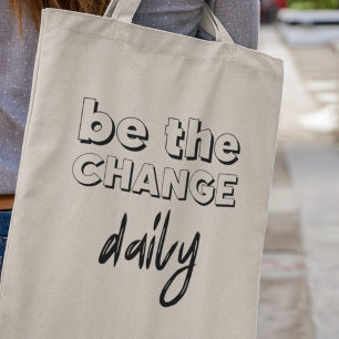 Tote Bag Soyez le changement de la position quotidienne Ins