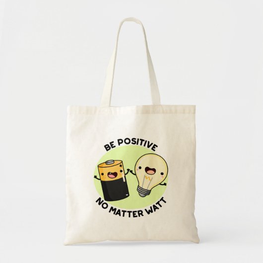 Tote Bag Soyez Positif Peu Importe Watt Funny Science Pun (Devant)