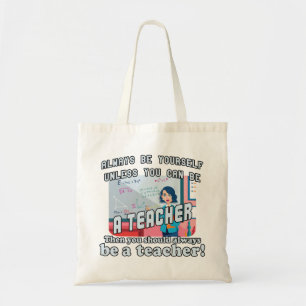 Tote Bag Soyez toujours vous-même à moins que vous ne puiss