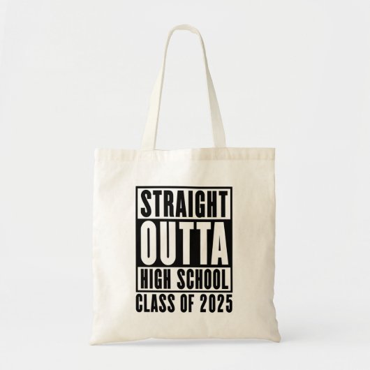 Tote Bag Straight Outta High School Class de 2025 (Devant)
