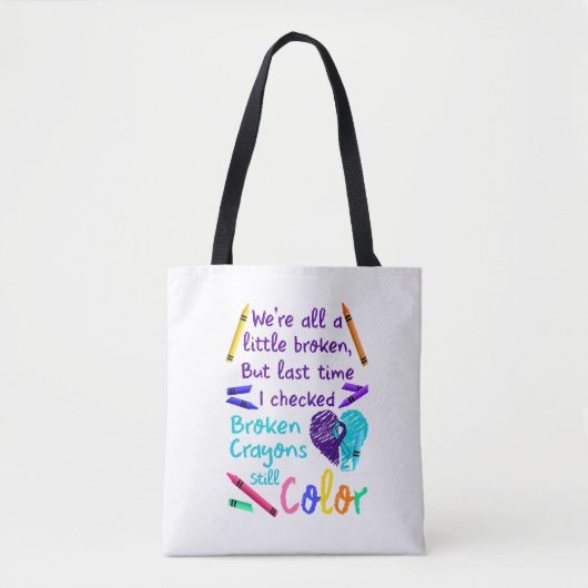 Tote Bag Suicide Prevention Broken Crayons Still Color (Devant)