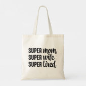 Tote Bag Super Maman Super Femme Super Fatigué (Dos)