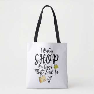 Tote Bag T-Shirt Je Ne Fais Du Shopping Que Les Jours Qui F