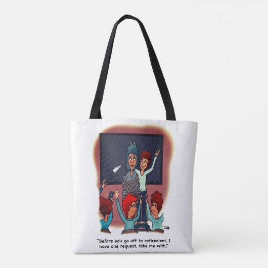 Tote Bag Take Me With Retirement (Dos)