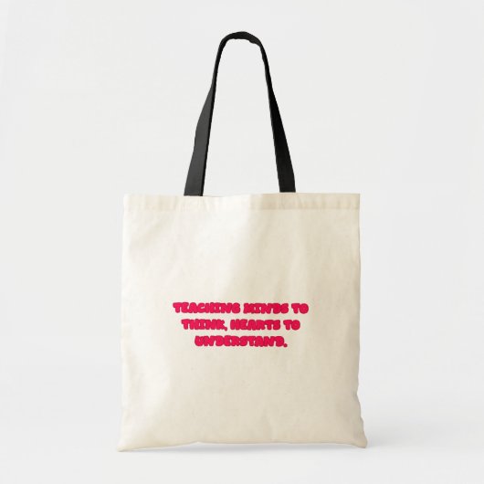 Tote Bag Teaching Minds To Think Hearts To Understand (Devant)