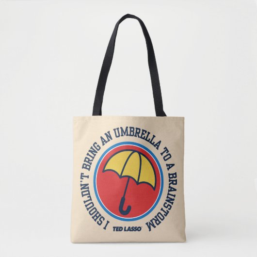 Tote Bag Ted Lasso | Shouldn't Bring Umbrella To Brainstorm (Devant)
