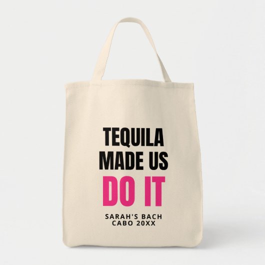 Tote Bag Tequila Made Us Do It | Bride Squad Drinking (Devant)