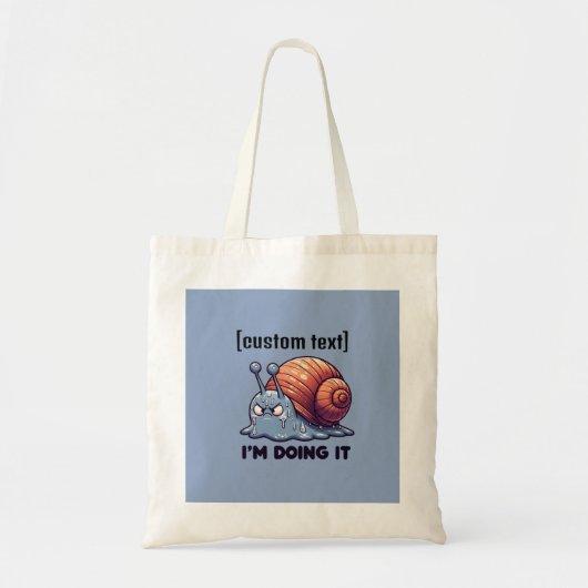 Tote Bag Texte personnalisé Funny Sweaty Snail Motivation (Devant)
