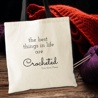Tote Bag The Best Things In Life Are Crocheted Custom