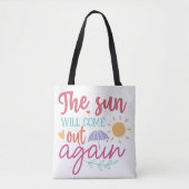 Tote Bag The Sun Will Come Out Again – Inspirational Quote  (Devant)