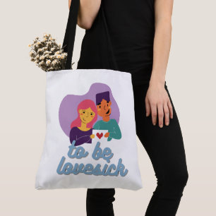 Tote Bag to be lovesick