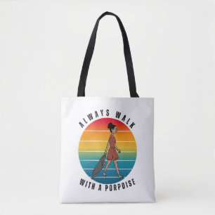 TOTE BAG TOUJOURS MARCHER AVEC UN BUT AMUSANT