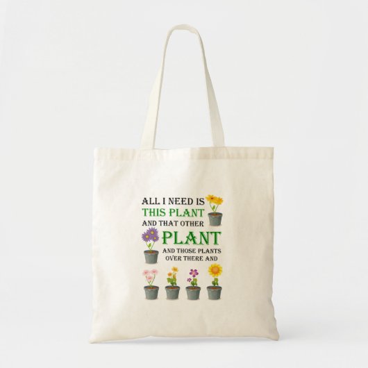 Tote Bag Tout ce dont j'ai besoin, c'est ce plante et cet a (Devant)
