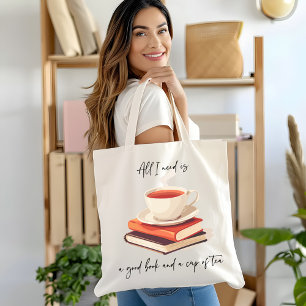 Tote Bag Tout ce dont j'ai besoin, c'est un bon livre et un