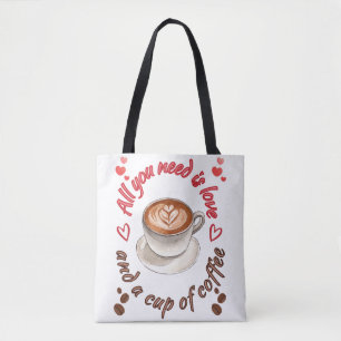 Tote Bag Tout ce dont vous avez besoin est l'amour et une t