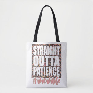 Tote Bag Tout droit sorti de la patience, vie de maman
