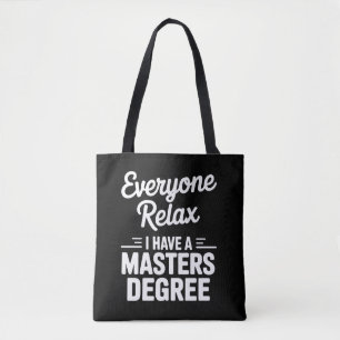 Tote Bag Tout le monde se détend, j'ai un master
